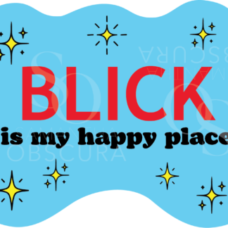 Blick is my Happy Place Matte Vinyl Sticker